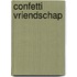 Confetti vriendschap