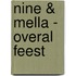 Nine & Mella - Overal feest