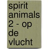 Spirit Animals 2 - Op de vlucht door Brandon Mull
