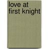 Love at First Knight door Megan Clawson