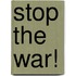 Stop the war!