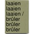 Laaien Laaien Laaien / Brûler Brûler Brûler