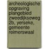 Archeologische Opgraving Plangebied Zweedijkseweg 2b, Yerseke, Gemeente Reimerswaal