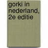 Gorki in Nederland, 2e editie by Frank Libertas