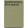 Lacedemoniers, Dit is Sparta! door Frank Libertas