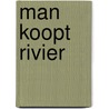 Man koopt rivier by Tom Wouters