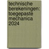 Technische berekeningen: toegepaste mechanica 2024 by K. Nikkels