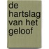 De hartslag van het geloof