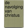 De navolging van Christus door Thomas a. Kempis