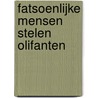 Fatsoenlijke mensen stelen olifanten door Peter Hammarbäck