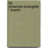 BB Johannes-evangelie - KRACHT door Stichting ZakBijbelBond