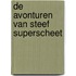 De avonturen van Steef Superscheet