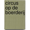 Circus op de boerderij by Van Hoorne