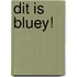 Dit is Bluey!