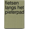 Fietsen langs het Pieterpad door Ad Snelderwaard