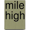 Mile high by Liz Tomforde