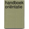 Handboek oriëntatie door Keesjan van den Herik