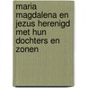 Maria Magdalena en Jezus herenigd met hun dochters en zonen door Reint Gaastra-Levin