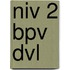 NIV 2 BPV DVL