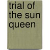 Trial of the Sun Queen door Nisha J. Tuli