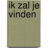 Ik zal je vinden door Daphne Benedis-grab
