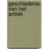 Geschiedenis van het antiek by Unknown