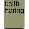 Keith Haring door Onbekend