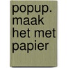 Popup. Maak het met papier by Unknown