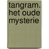 Tangram. Het oude mysterie