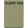 Super-Isa by Stephanie Runge