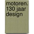 Motoren. 130 jaar design