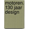 Motoren. 130 jaar design by Unknown