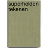 Superhelden tekenen door Onbekend