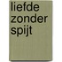 Liefde zonder spijt