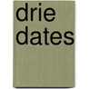 Drie dates by Beth O'Leary