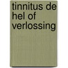 Tinnitus de hel of verlossing door Bert Giebels