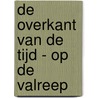 De overkant van de tijd - op de valreep door Lucienne Stassaert