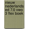 Nieuw Nederlands ed 7.0 vwo 3 FLEX boek door Onbekend