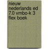 Nieuw Nederlands ed 7.0 vmbo-k 3 FLEX boek by Unknown