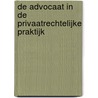 De advocaat in de privaatrechtelijke praktijk door Diana de Wolff