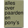 Alles over paarden en pony’s door Sonja Meierjürgen