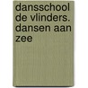 Dansschool de vlinders. Dansen aan zee door Jette Schröder