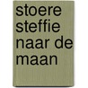 Stoere Steffie naar de maan by Annemarie Bon