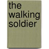 The Walking Soldier by Emiel Garstenveld