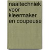 Naaitechniek voor kleermaker en coupeuse door Bella Hendriks