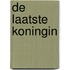 De Laatste Koningin