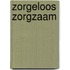 Zorgeloos zorgzaam