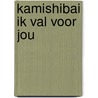 Kamishibai Ik val voor jou door Laïla Koubaa