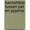 Kamishibai Tussen pet en pyjama door Riet Wille