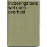Invoeringstoets Wet open overheid door Wouter Elsenburg
